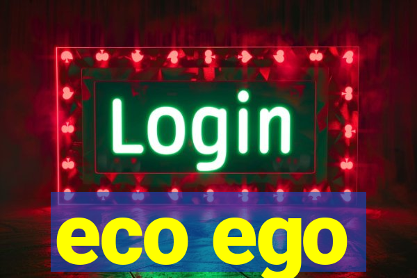 eco ego